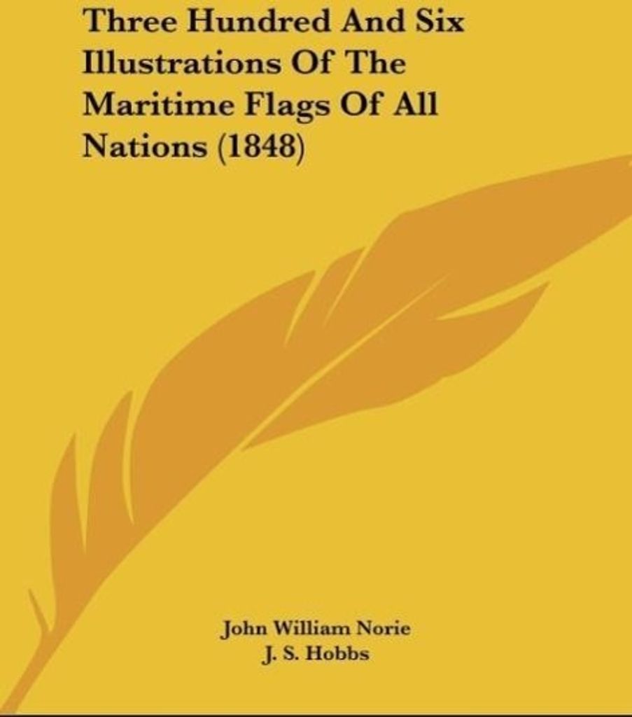 Three Hundred And Six Illustrations Of The Maritime Flags Of All Nations (1848)