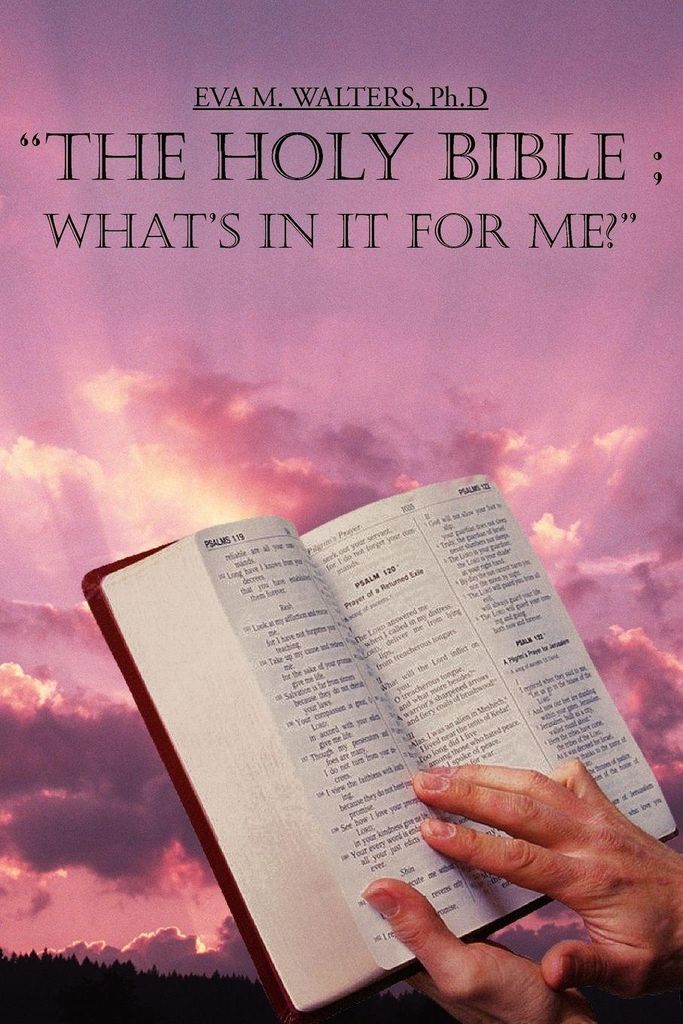 "The Holy Bible ; What's In It For Me?"