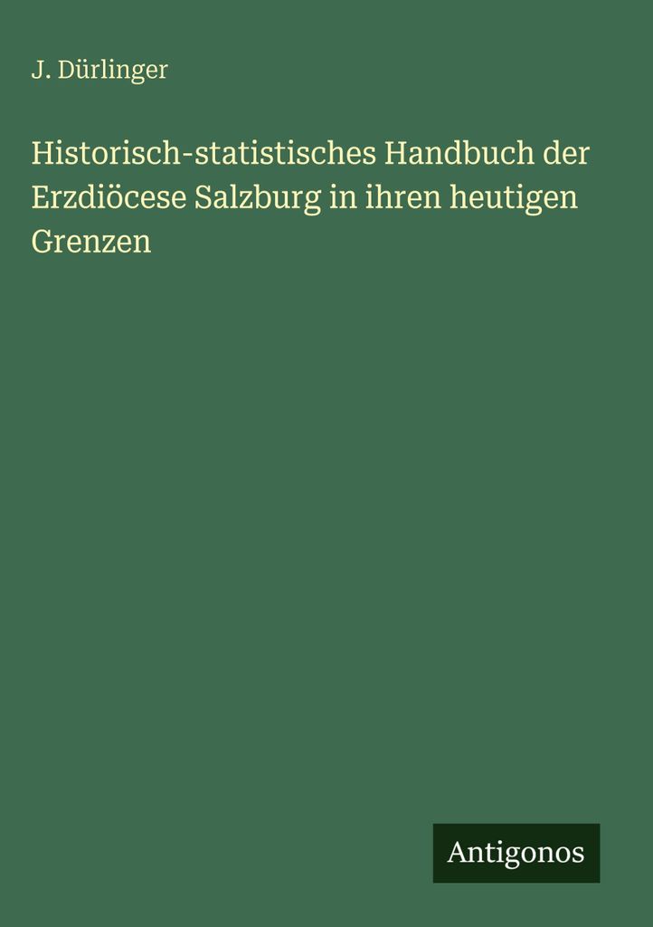 Dürlinger, J: Historisch-statistisches Handbuch der Erzdiöce