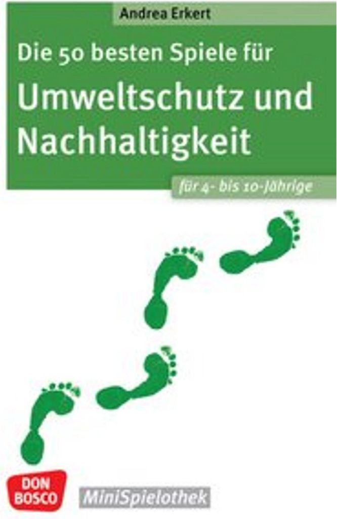 Die 50 besten Spiele für Umweltschutz und Nachhaltigkeit. Für 4- bis 10-Jährige