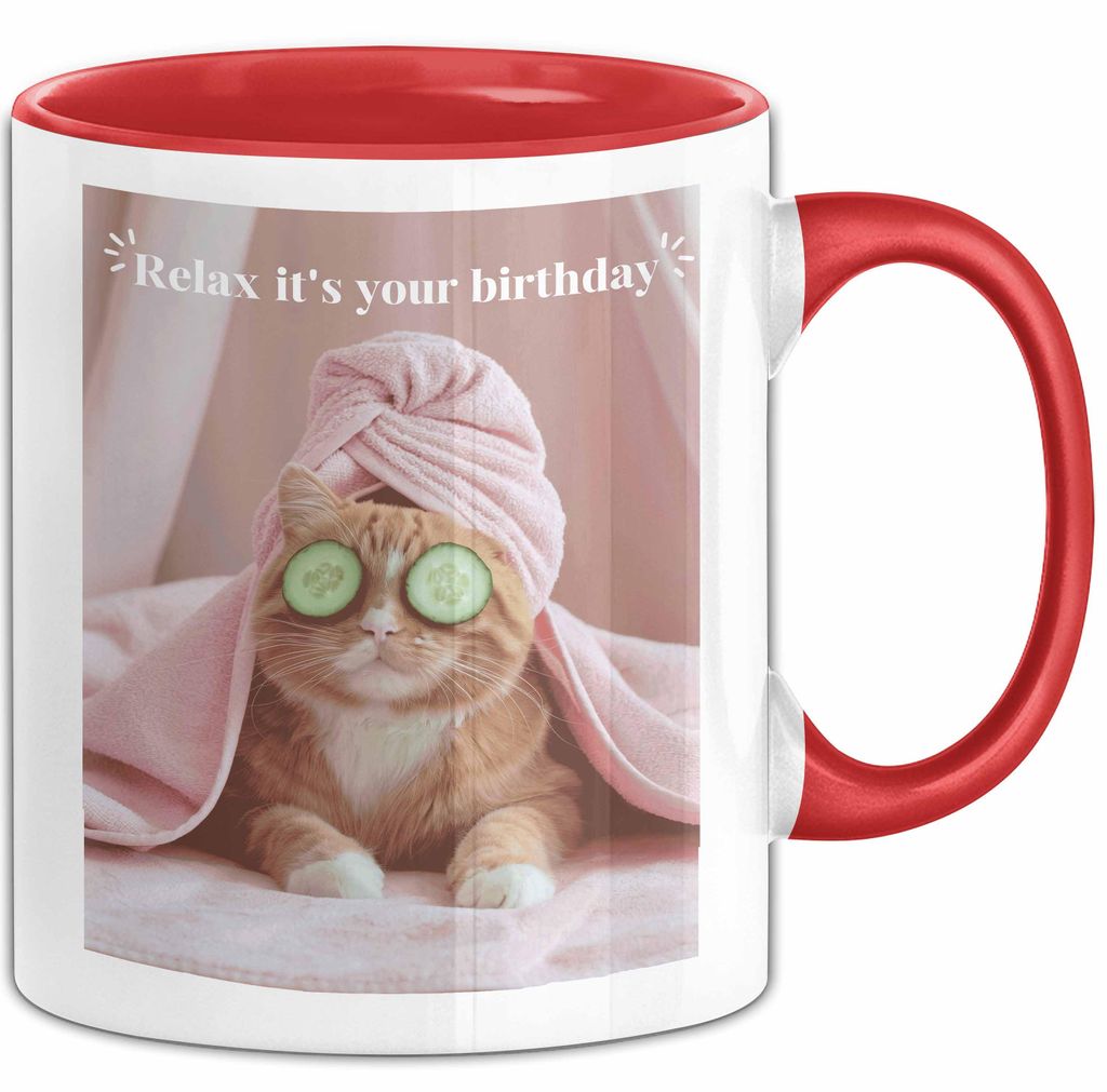 Geburtstagsfeier Katze Tasse Geschenk Lustige Geschenkidee Spruch Entspann Dich Es Ist Dein Geburtstag (Rot)