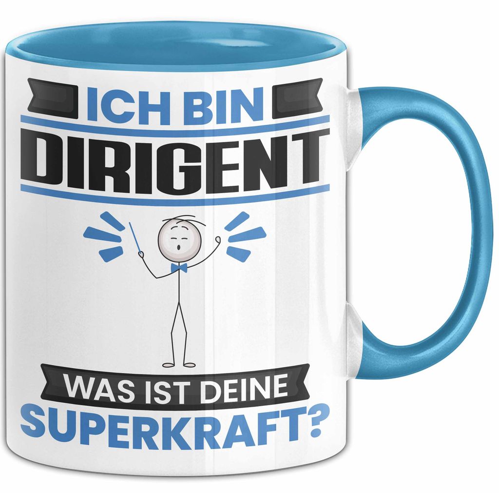 Dirigent Tasse Geschenk für Dirigent Geburtstag Lustiger Spruch Kaffee-Becher Was Ist Deine Superkraft (Blau)