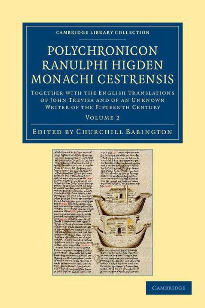 Polychronicon Ranulphi Higden, Monachi Cestrensis - Volume 2