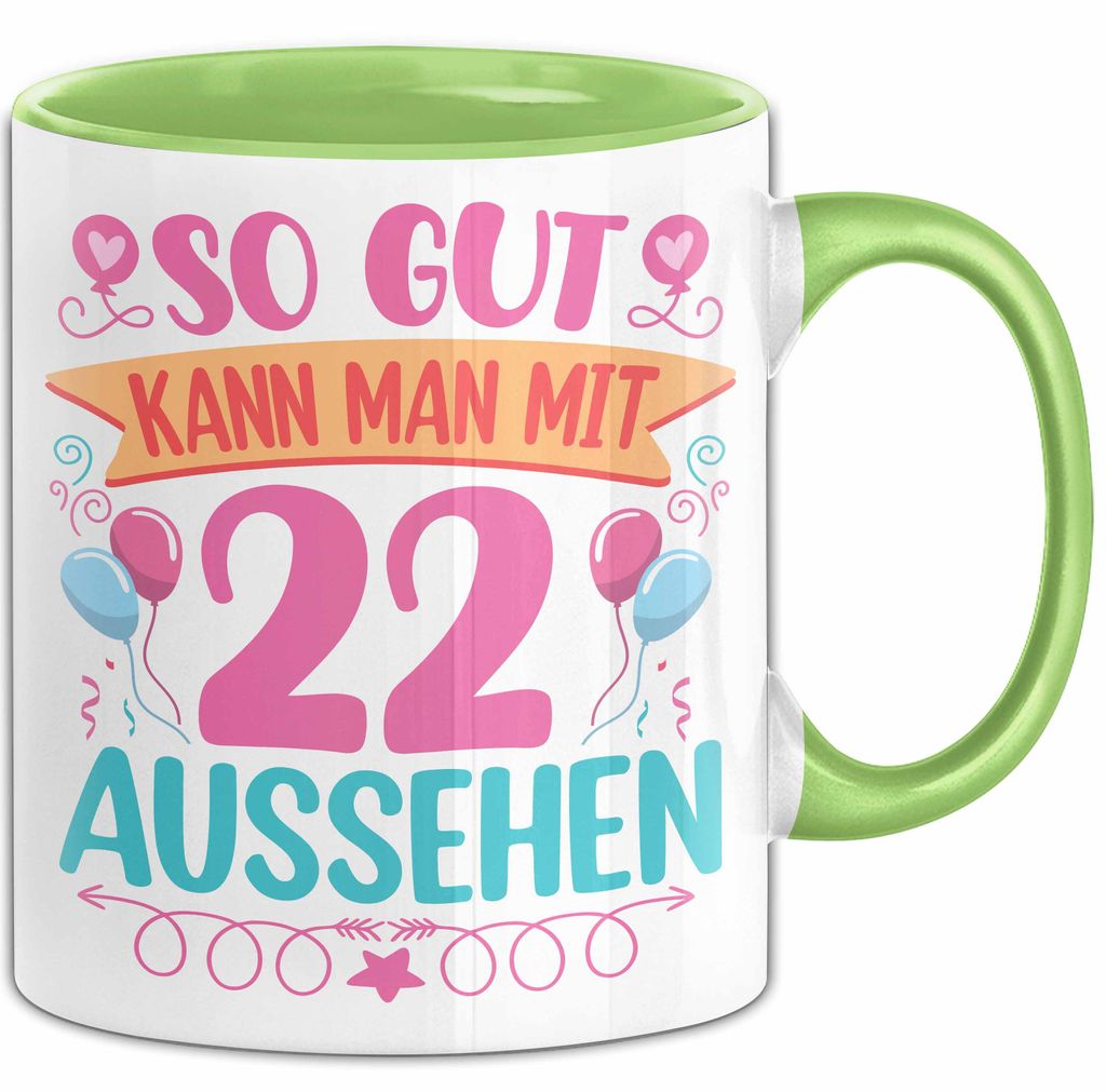 22er Geburtstag Tasse Geschenk Frauen So Gut Kann Man Mit 22 Aussehen Geschenkidee Geburtstag (Grün)