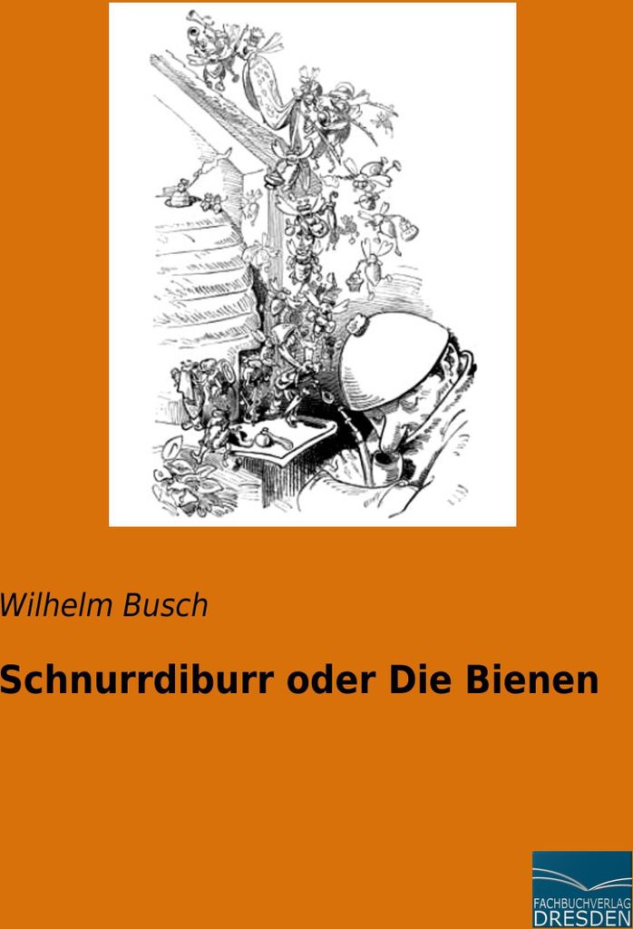 Schnurrdiburr oder Die Bienen