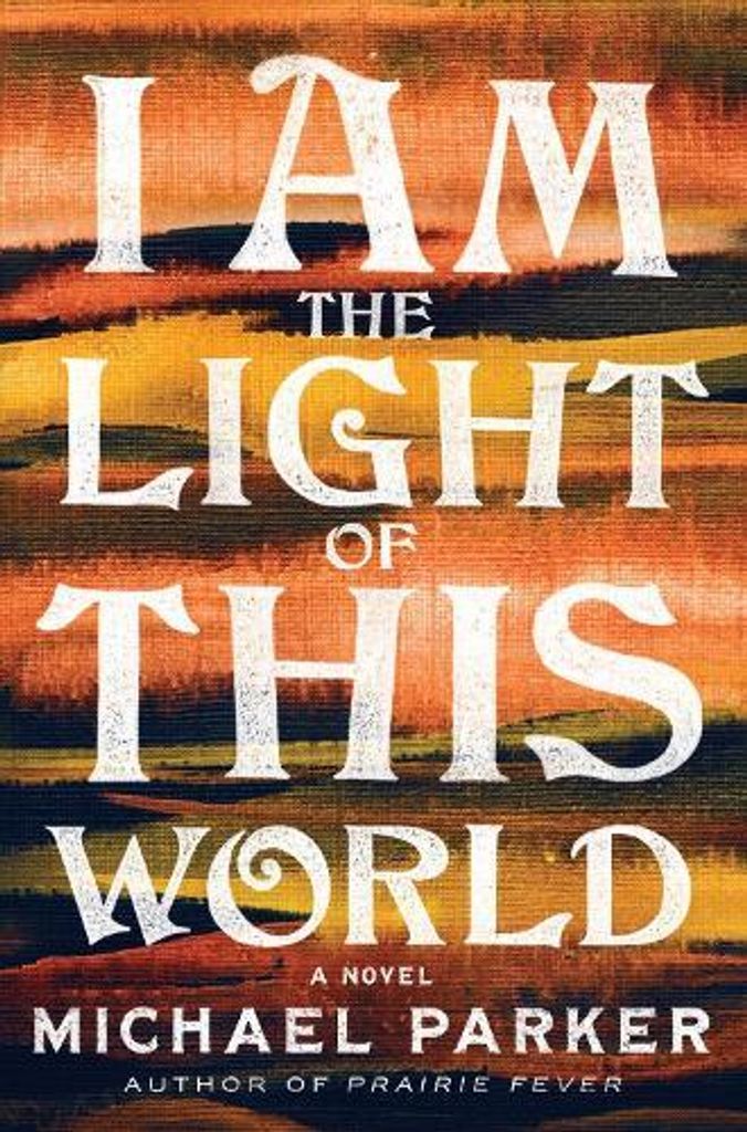 Parker, M: I Am the Light of This World