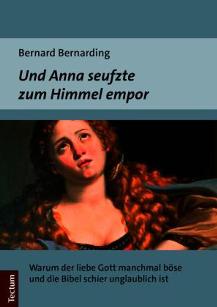 Und Anna seufzte zum Himmel empor