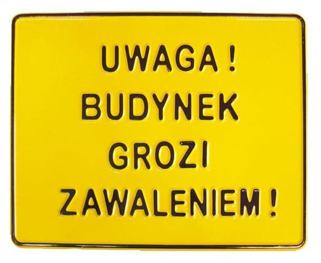 Tablica 23*29Cm Uwaga ! Budynek Grozi Zawaleniem ! - Tab B6