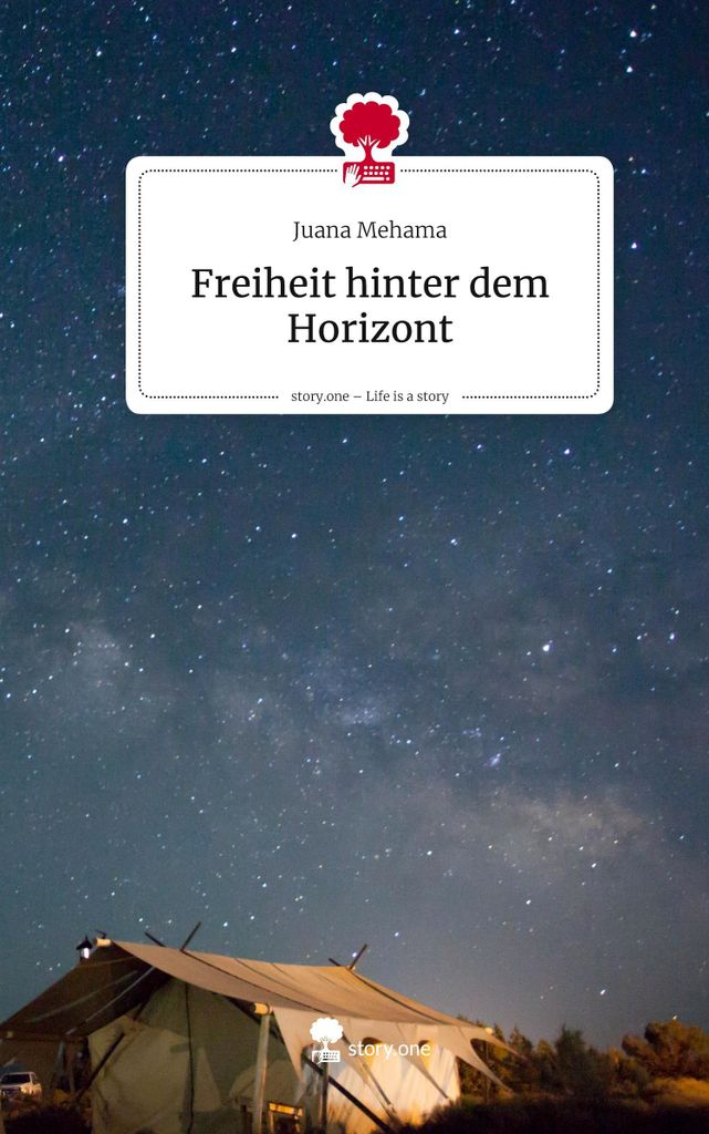 Freiheit hinter dem Horizont. Life is a Story - story.one
