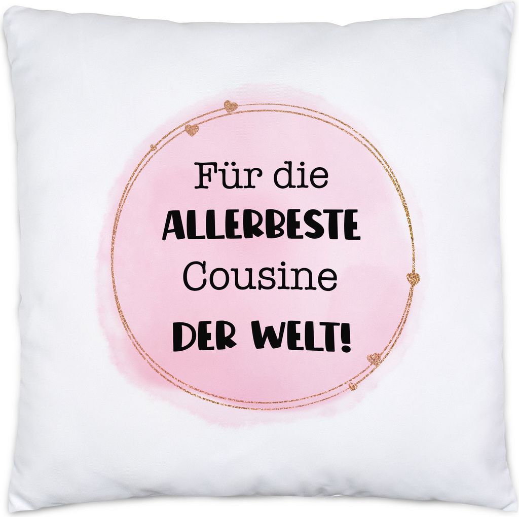 Für die allerbeste Cousine der Welt Kissen inkl. Füllung Geschenkidee Geburtstag Weihnachten
