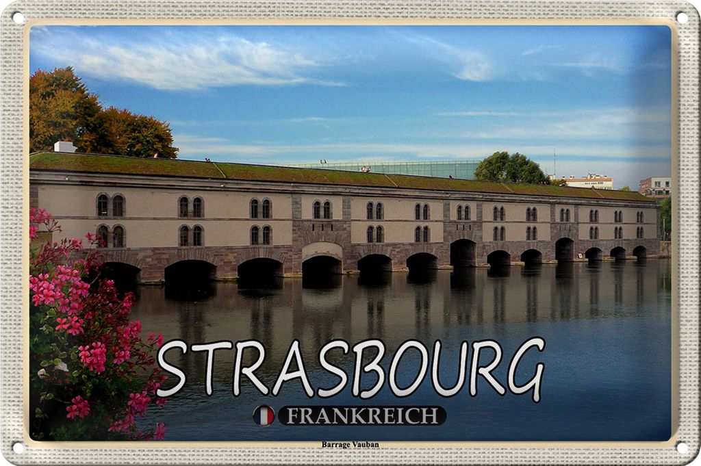 Blechschild Reise 40x30cm Strasbourg Frankreich Barrage Vauban