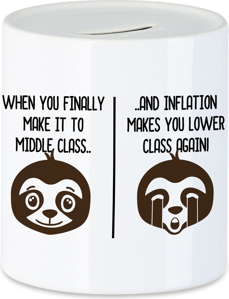When You Finally Make It To Middle Class And Inflation Makes You Lower Class Again Spardose Inflation Mittelschicht