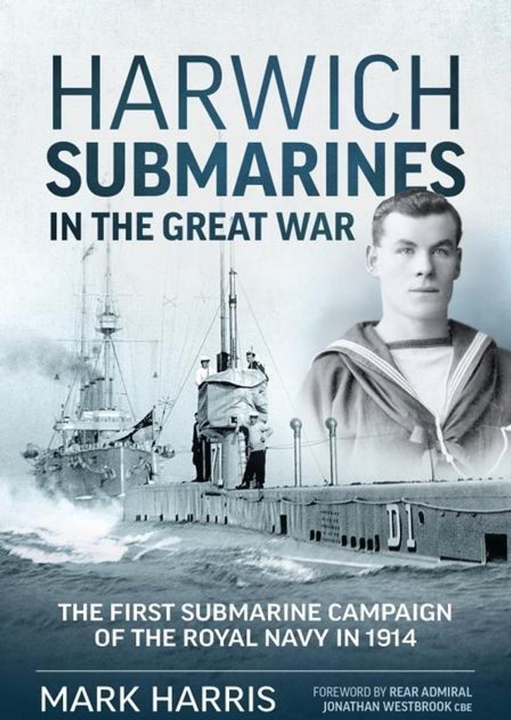 Harwich Submarines in the Great War