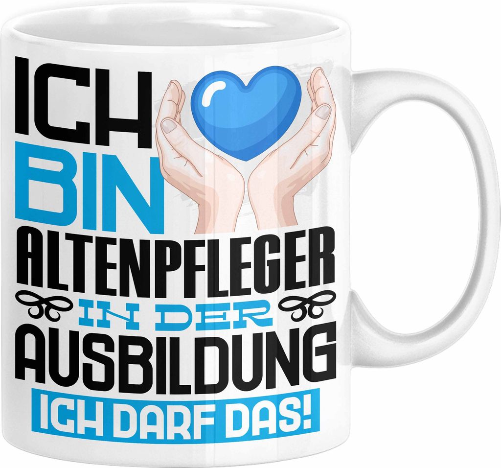 Altenpfleger Ausbildung Tasse Geschenk Ich Bin Altenpfleger In Der Ausbildung Ich Darf Das Geschenkidee Spruch (Weiß)