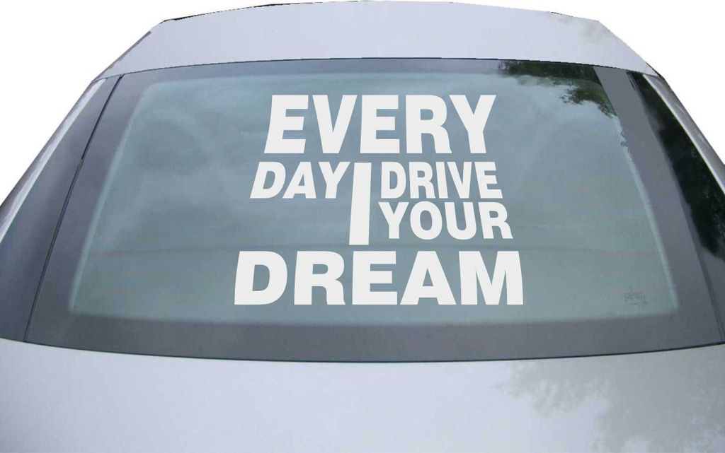 Indigos UG - Aufkleber Heckscheibe & Motorklappe DE6456 - silber - 600x436 mm - Every day i drive your dream - Auto Scheiben Fenster Heckklappe Tun...