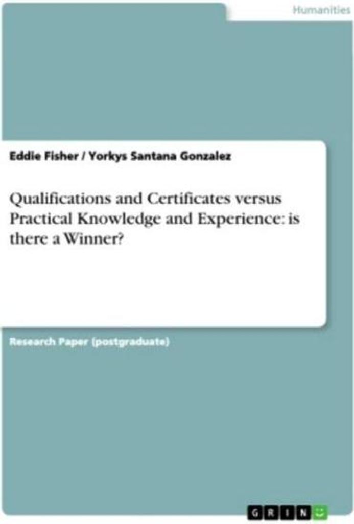 Qualifications and Certificates versus Practical Knowledge and Experience: is there a Winner?