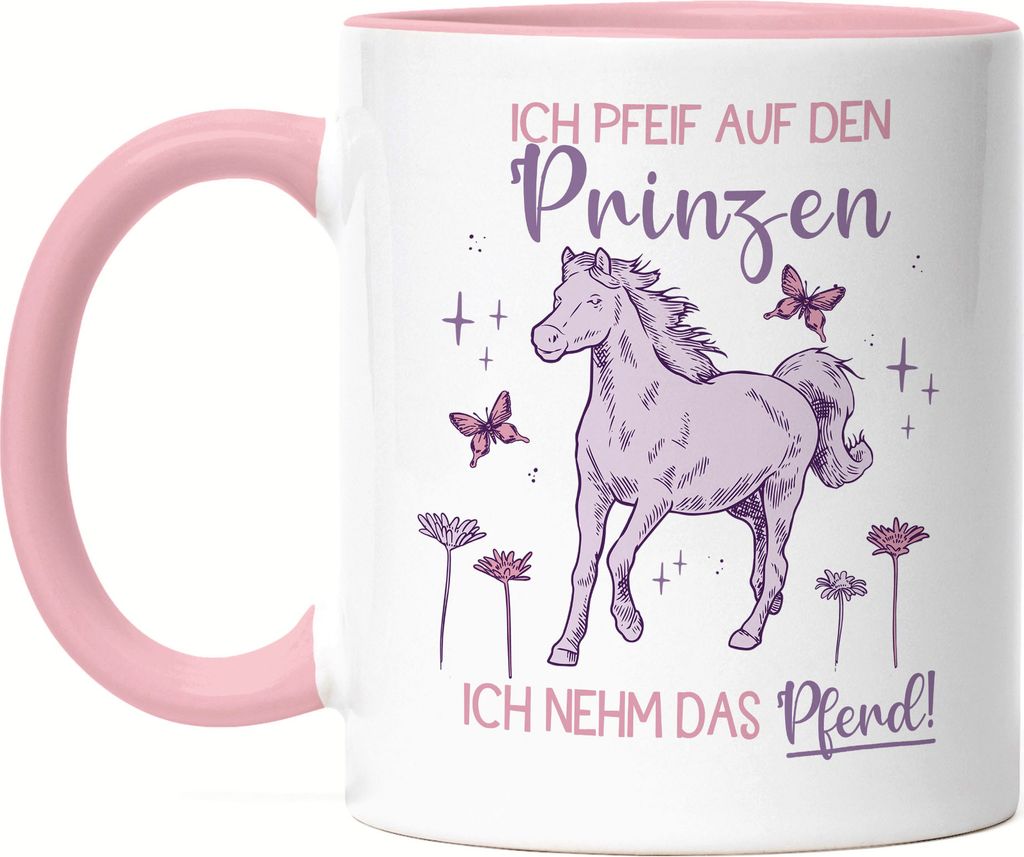 Ich Pfeif Auf Den Prinzen Ich Nehm Das Pferd Tasse Rosa Pferdeliebhaber Pferde Liebe Reiterin Tier Pferdeflüsterer