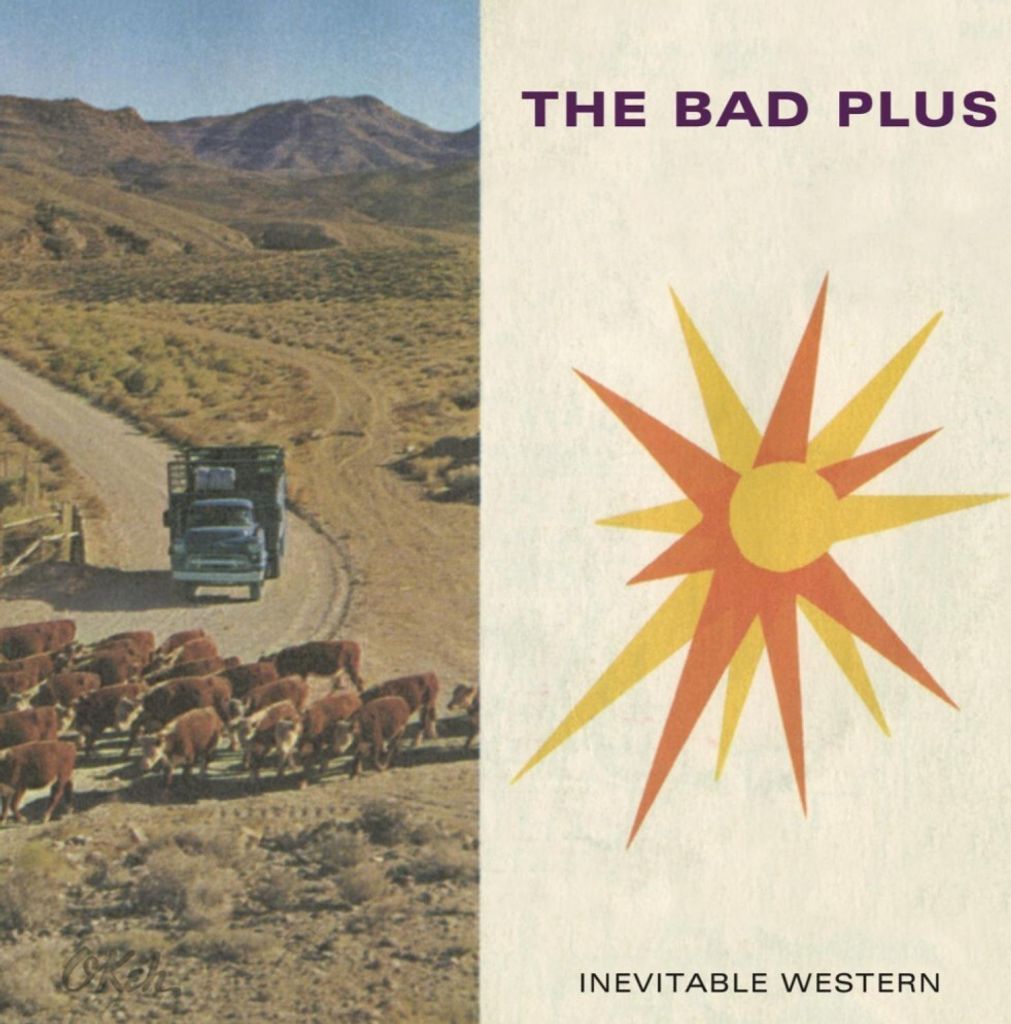 Bad Plus,The-Inevitable Western