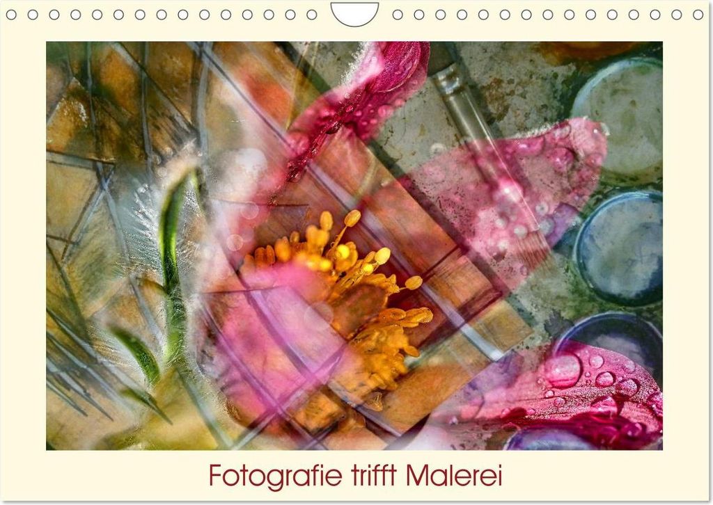 Fotografie trifft Malerei (Wandkalender 2027 DIN A4 quer), CALVENDO Monatskalender