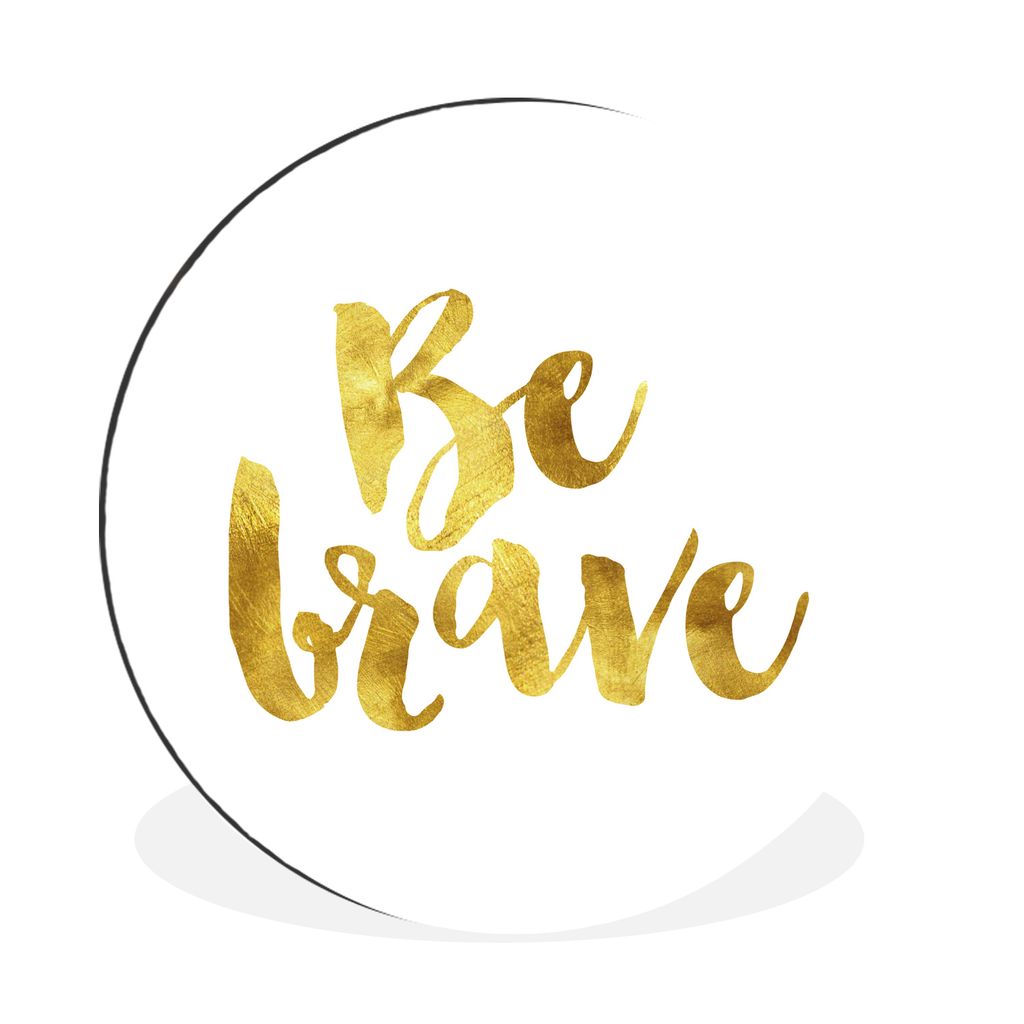 MuchoWow Aluminium Wandkreis Sei tapfer' - Zitate - Sprichwörter Ø 30 cm Wanddeko Modern Wohnzimmer - Wand Bild - Wohnzimmer - Runde Bilder - A...