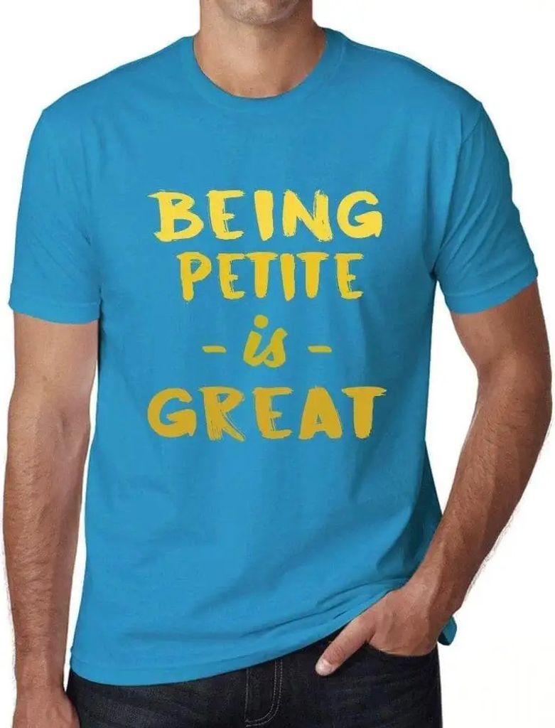 Herren Grafik T-Shirt Zierlich sein ist toll – Being Petite Is Great – Öko-Verantwortlich Vintage Jahrgang Kurzarm Lustige Druck Geburtstag Ge...