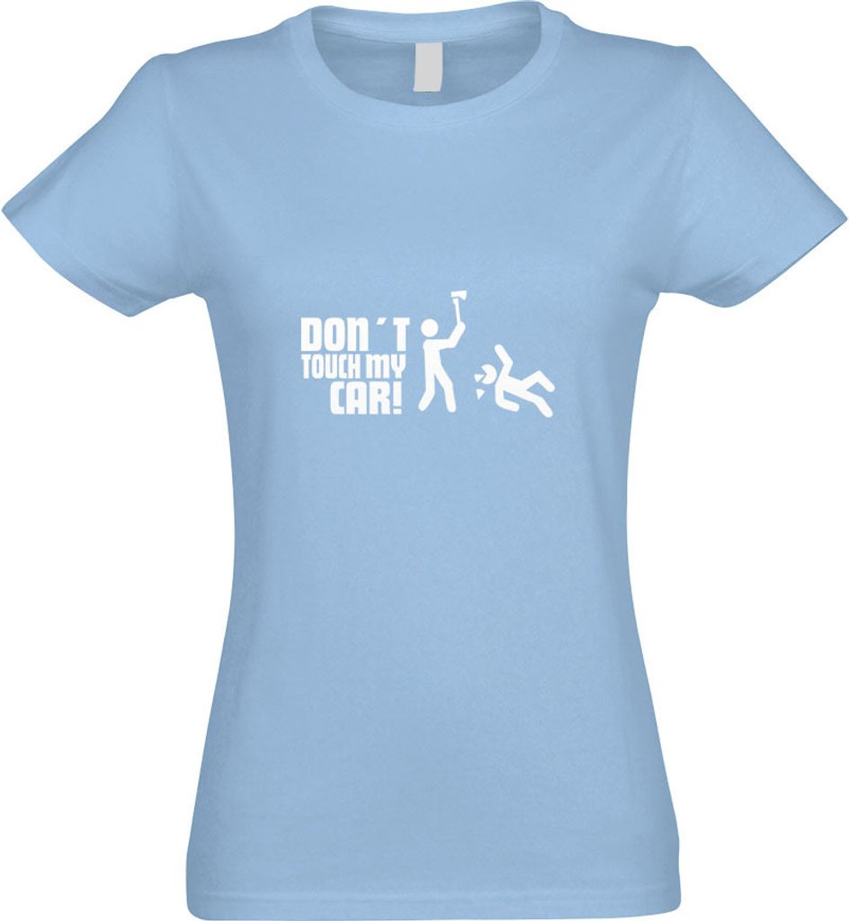 Kiwistar - T-Shirt tailliert - Damen - himmelblau - Dont Touch My Car Motiv4 - mit Motiv Bedruckt - Funshirt Design - Sport - Freizeit - Damen - XXL