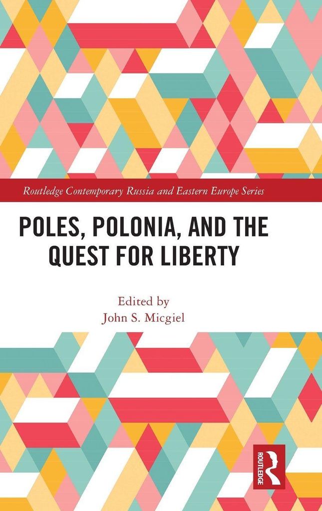 Poles, Polonia, and the Quest for Liberty