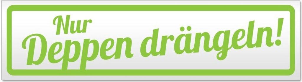 Kiwistar - Autoaufkleber - Lindgrün - 20 x 5,3 cm - Nur Deppen drängeln - Hinweis Aufkleber Sticker für Auto, Kfz, Fahrrad, PKW, LKW