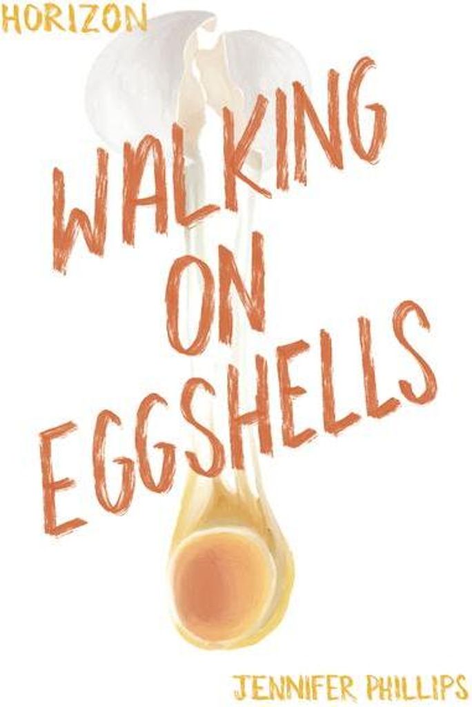Walking on Eggshells
