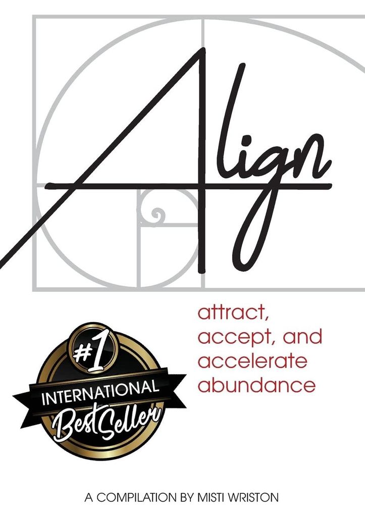 Align: Attract, accept, and accelerate abundance