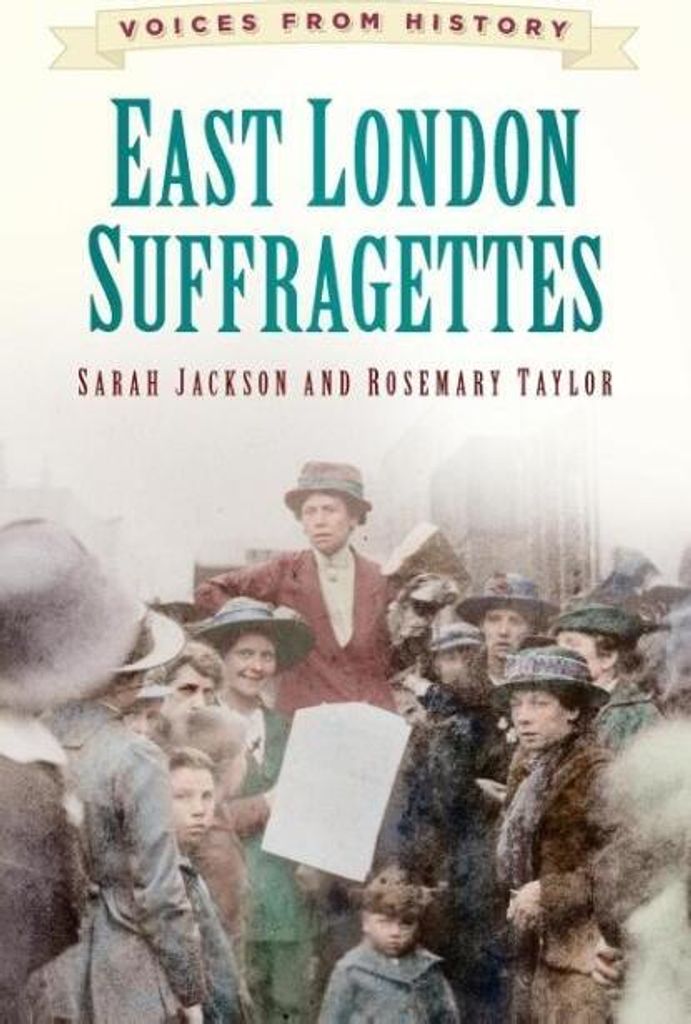 Voices from History: East London Suffragettes