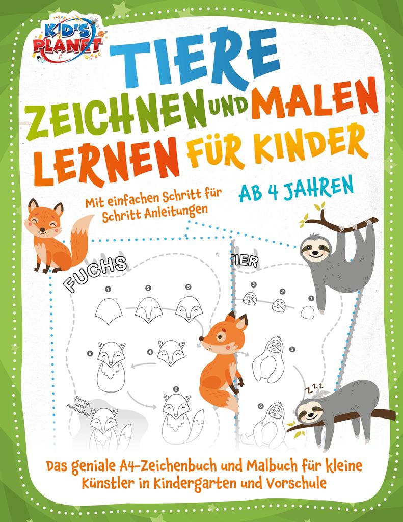 Tiere zeichnen und malen lernen für Kinder ab 4 Jahren - Mit einfachen Schritt für Schritt Anleitungen: Das geniale A4-Zeichenbuch und Malbuch f...