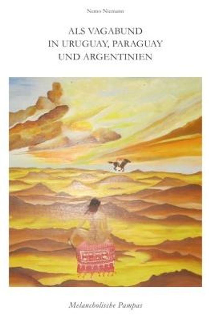 Als Vagabund in Uruguay, Paraguay und Argentinien