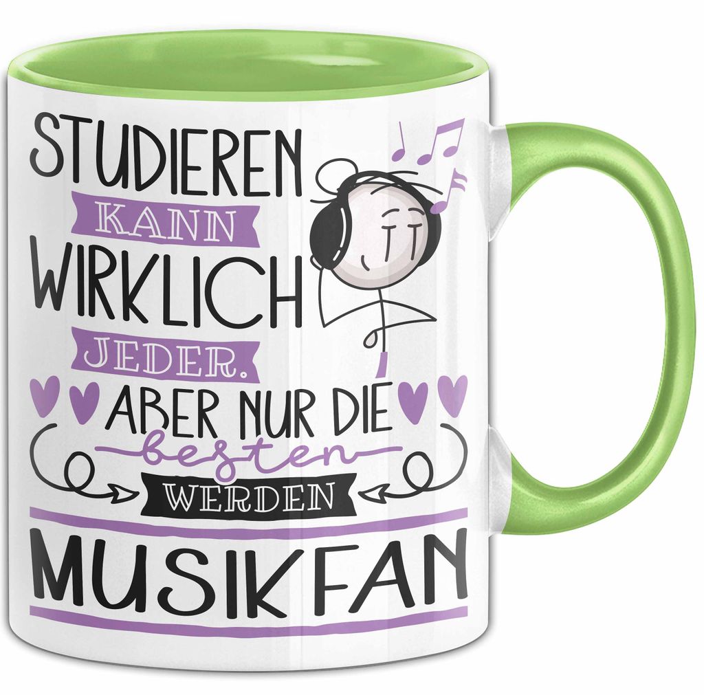 Musikfan Tasse Lustiges Geschenk Studieren Kann Wirklich Jeder Nur Die Besten Werden Musikfan (Grün)