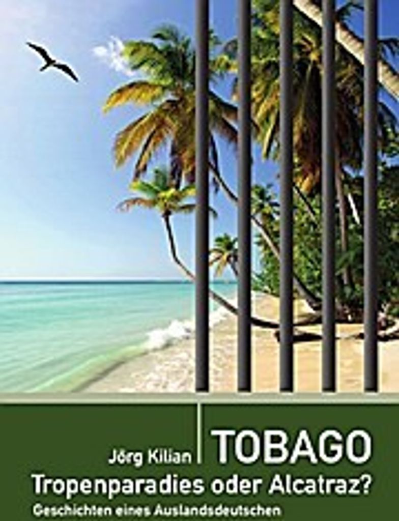 Tobago - Tropenparadies oder Alcatraz?