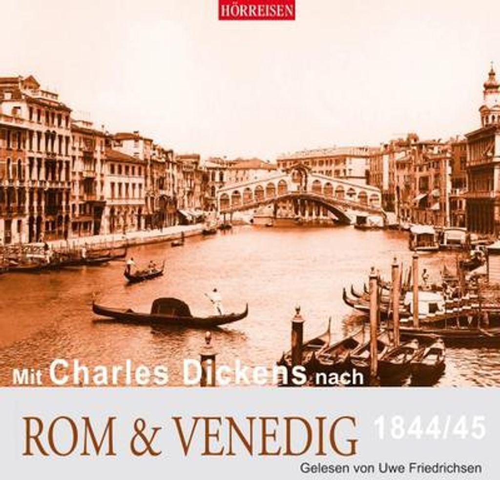 Mit Charles Dickens nach Rom & Venedig, 1844/45, 1 Audio-CD