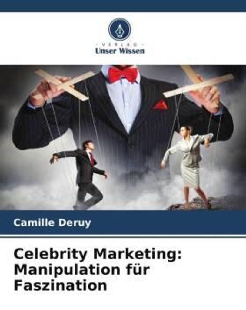 Celebrity Marketing: Manipulation für Faszination