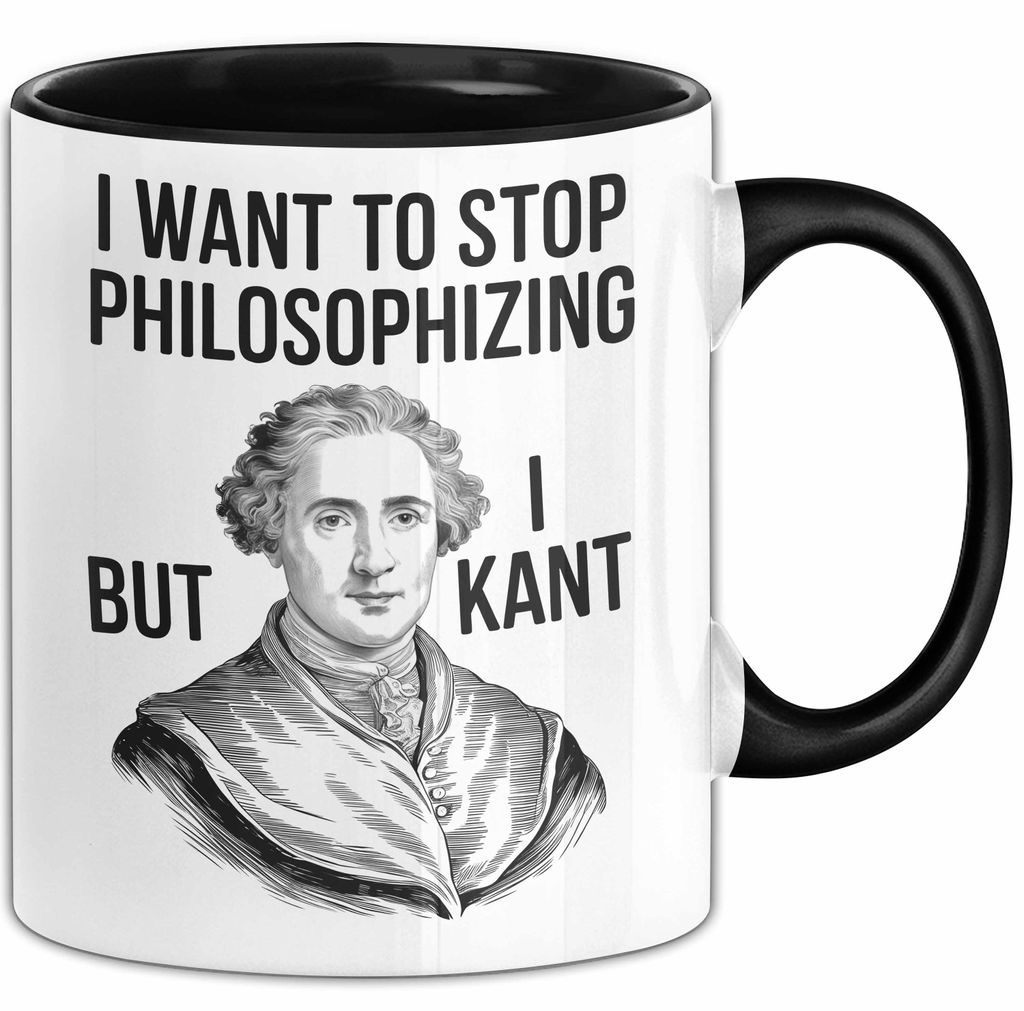 Philosophie Philosoph Tasse Geschenk Lustige Geschenkidee Spruch Ich Möchte Aufhören Zu Philosophieren Aber Ich Kant Nicht (Schwarz)