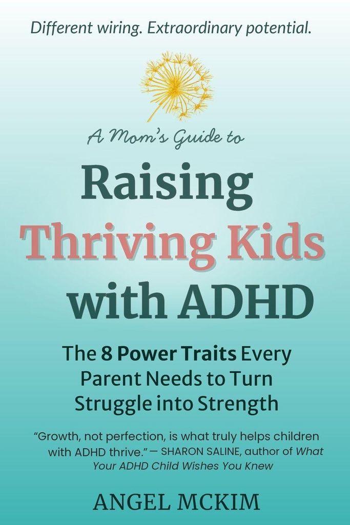 A Mom's Guide to Raising Thriving Kids with ADHD