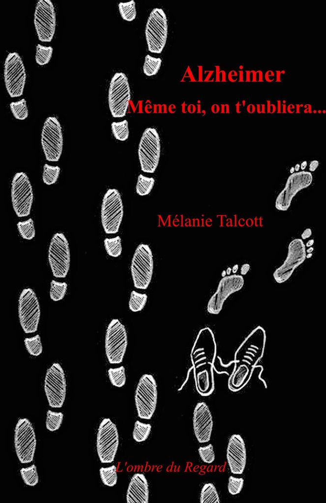 Alzheimer...Même toi, on t'oubliera