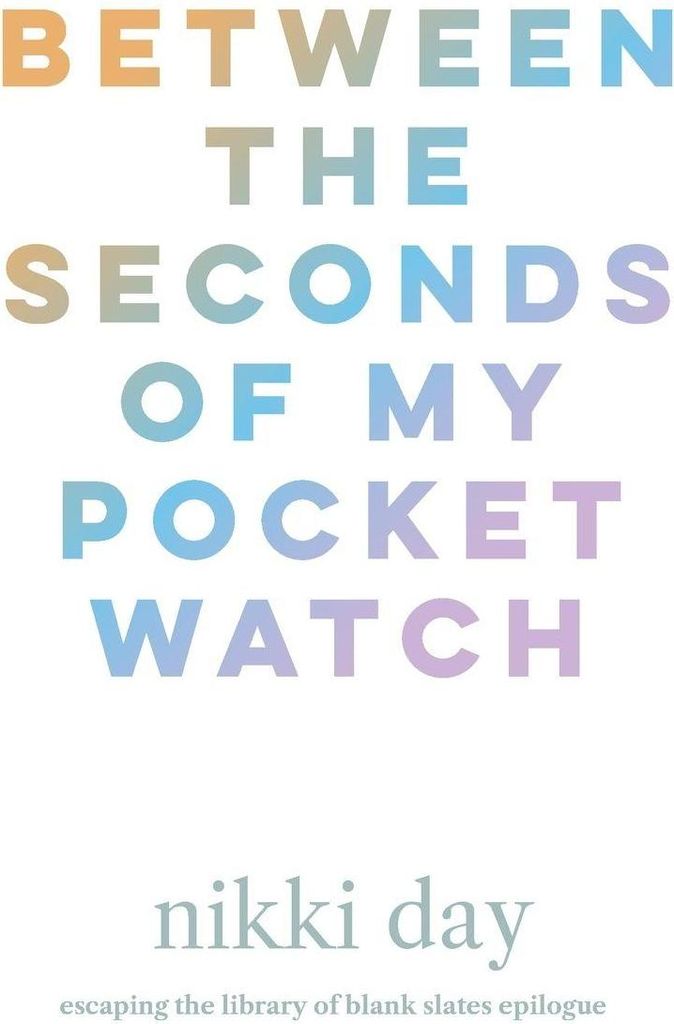 Between the Seconds of My Pocket Watch