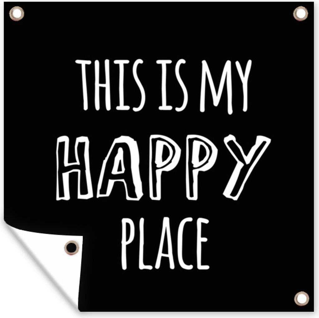 MuchoWow 50x50 cm Outdoor-Poster Gartendeko Sichtschutz Garten Poster für den Garten Sprichwörter - 'Dies ist mein glücklicher Ort' - Zitate
