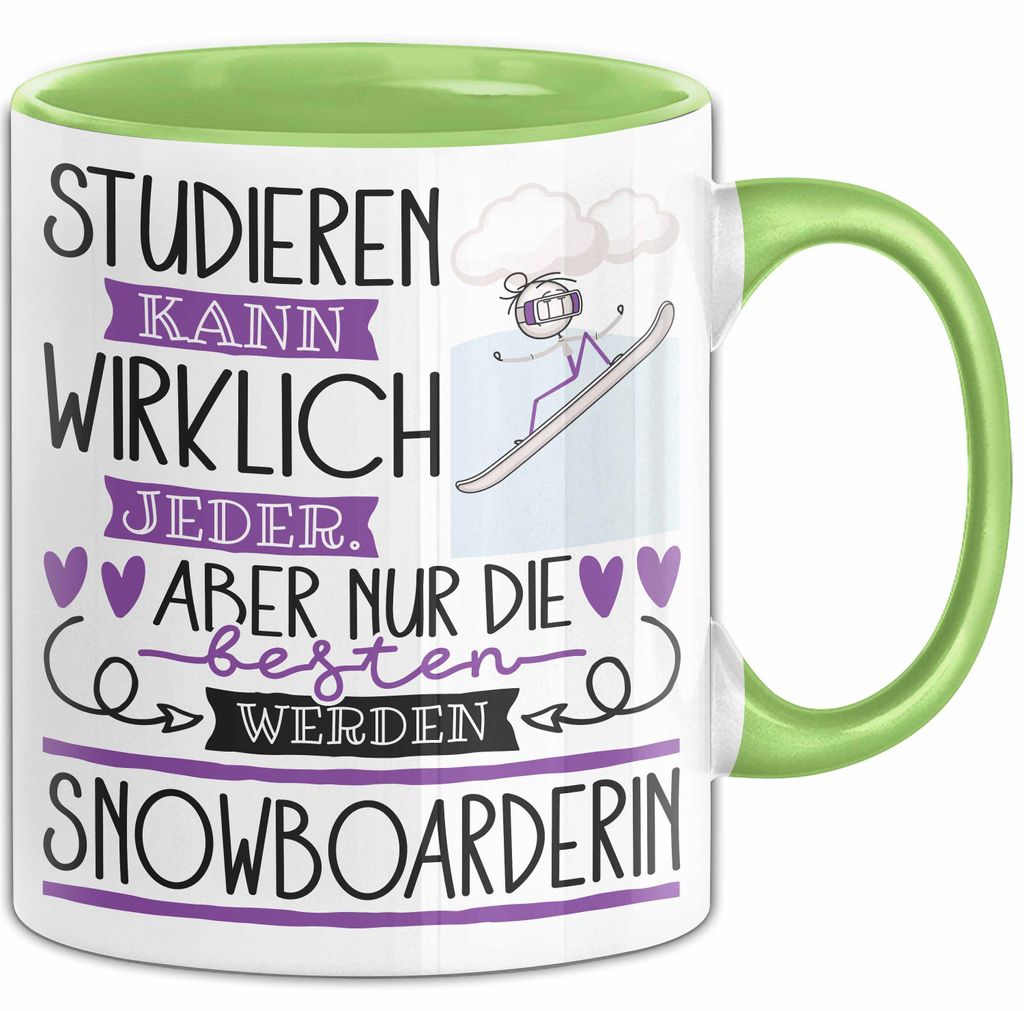 Snowboarderin Tasse Lustiges Geschenk Studieren Kann Wirklich Jeder Nur Die Besten Werden Snowboarderin (Grün)