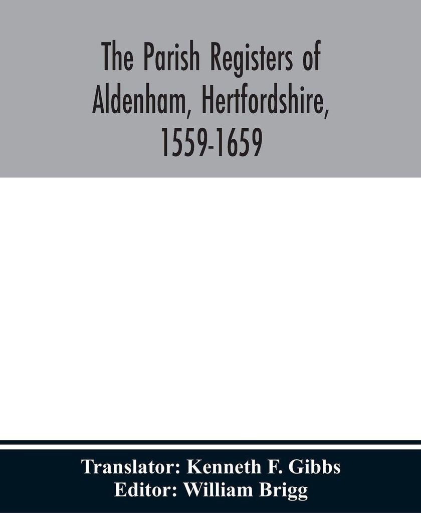 The Parish Registers Of Aldenham, Hertfordshire, 1559-1659.
