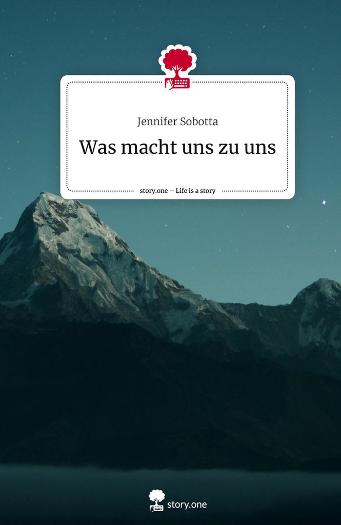 Was macht uns zu uns. Life is a Story - story.one