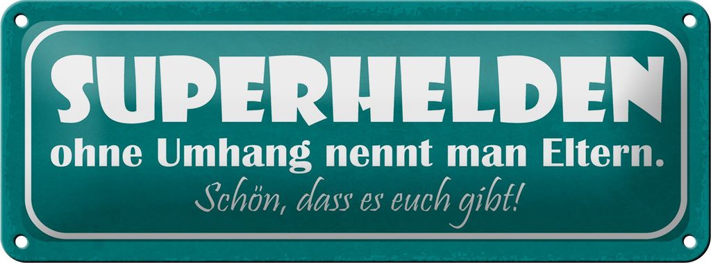 Blechschild Superhelden ohne Umhang nennt man Eltern, 27 x 10 cm, Blechschilder