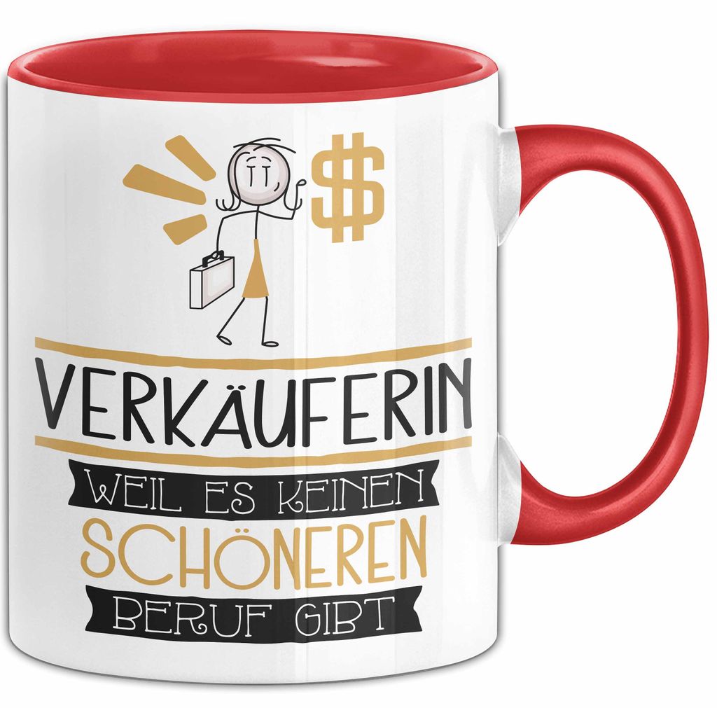 Verkäuferin Weil Es Keinen Schöneren Beruf Gibt Tasse Geschenk für Eine Verkäuferin Lustig (Rot)