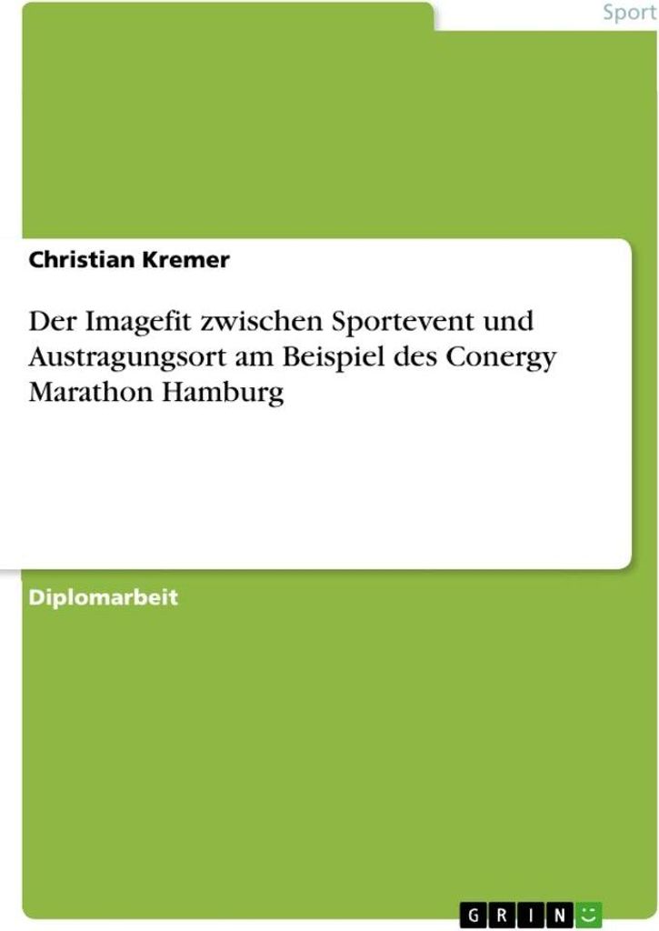 Der Imagefit zwischen Sportevent und Austragungsort am Beispiel des Conergy Marathon Hamburg