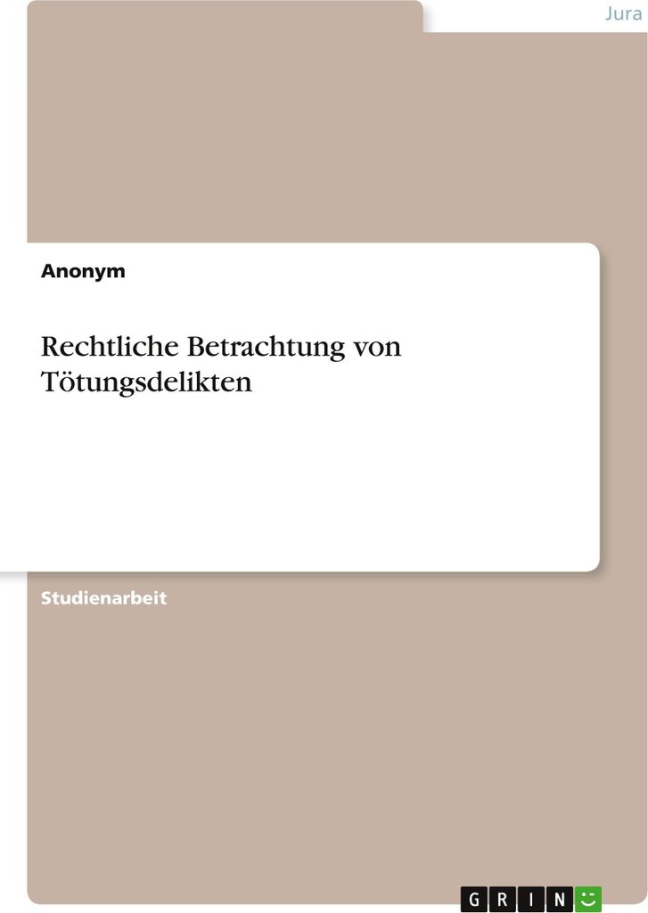 Rechtliche Betrachtung von Tötungsdelikten