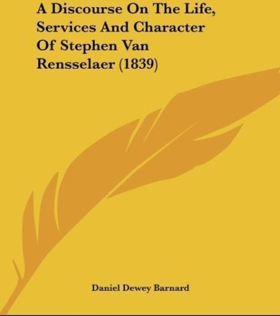 A Discourse On The Life, Services And Character Of Stephen Van Rensselaer (1839)